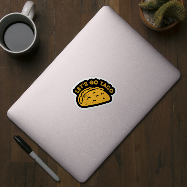 Lets-go-taco by Creatifly Graphic Tees